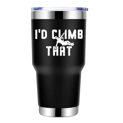 Climbing I'd Climb That 30oz Insulated Vacuum Sealed Tumbler